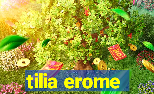 tilia erome